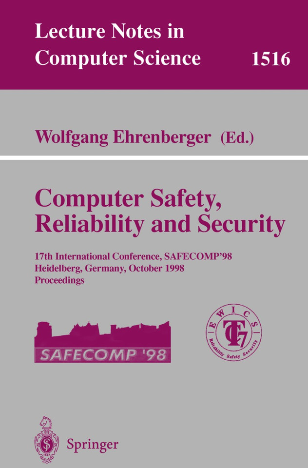 Computer Safety, Reliability and Security: 17th International Conference, SAFECOMP'98, Heidelberg Germany, October 5-7, 1998, Proceedings (Lecture Notes in Computer Science #1516) book cover by 