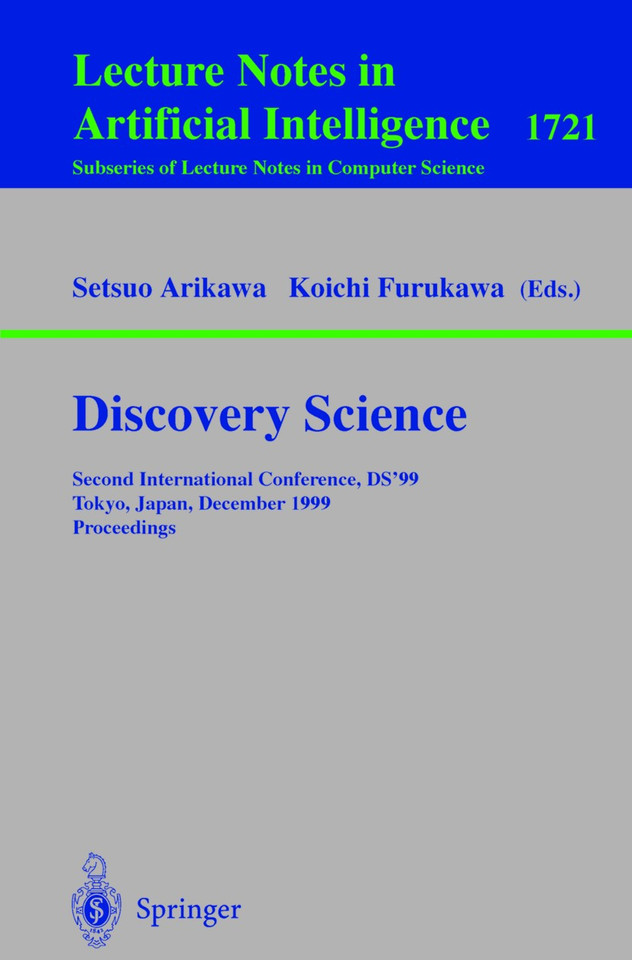 Discovery Science: Second International Conference, DS'99, Tokyo, Japan, December 6-8, 1999 Proceedings (Lecture Notes in Computer Science #1721) book cover by 