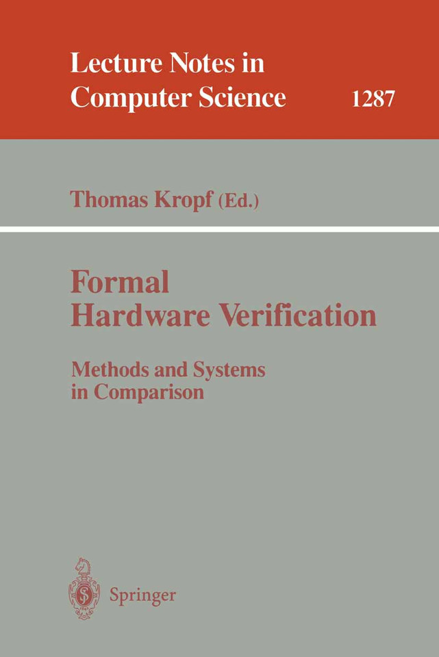 Formal Hardware Verification: Methods and Systems in Comparison (Lecture Notes in Computer Science #1287) book cover by 