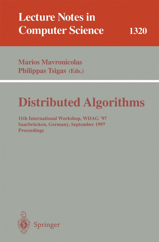 Distributed Algorithms: 11th International Workshop, WDAG '97, Saarbrücken, Germany, September 24-26, 1997, Proceedings (Lecture Notes in Computer Science #1320) book cover by 