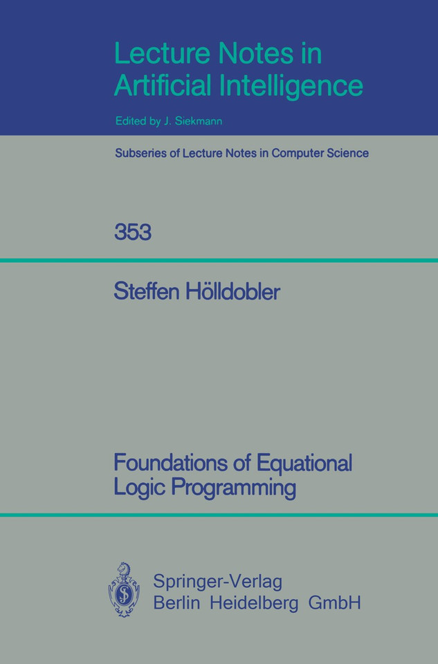 Foundations of Equational Logic Programming (Lecture Notes in Computer Science #353) book cover by Steffen Hölldobler