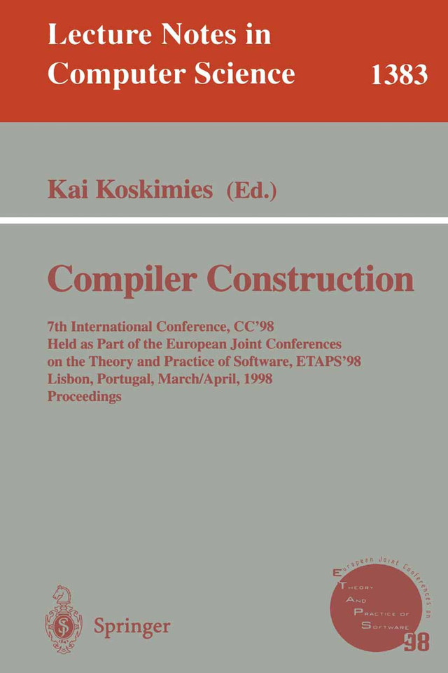 Compiler Construction: 7th International Conference, CC'98, Held as part of the European Joint Conferences on the Theory and Practice of Software, ETAPS '98, Lisbon, Portugal, March 28 - April 4, 1998 Proceedings book cover by 