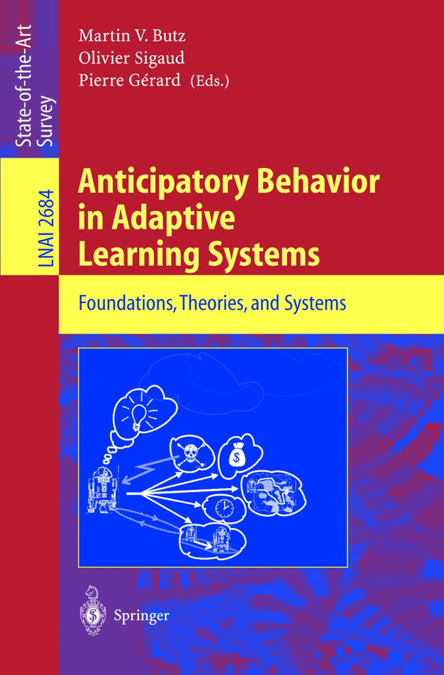 Anticipatory Behavior in Adaptive Learning Systems: Foundations, Theories, and Systems (Lecture Notes in Computer Science #2684) book cover by 