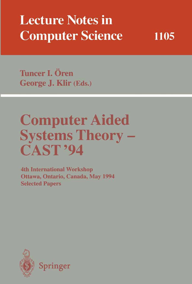 Computer Aided Systems Theory - CAST '94: 4th International Workshop, Ottawa, Ontario, May 16 - 20, 1994. Selected Papers (Lecture Notes in Computer Science #1105) book cover by 