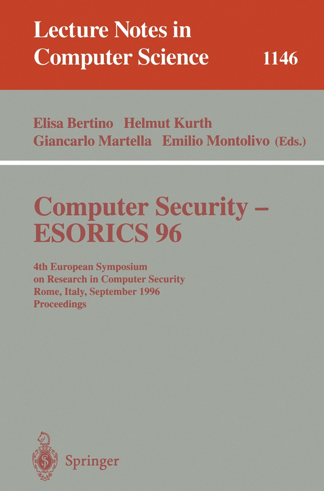 Computer Security - ESORICS 96: 4th European Symposium on Research in Computer Security, Rome, Italy, September 25 - 27, 1996, Proceedings (Lecture Notes in Computer Science #1146) book cover by 