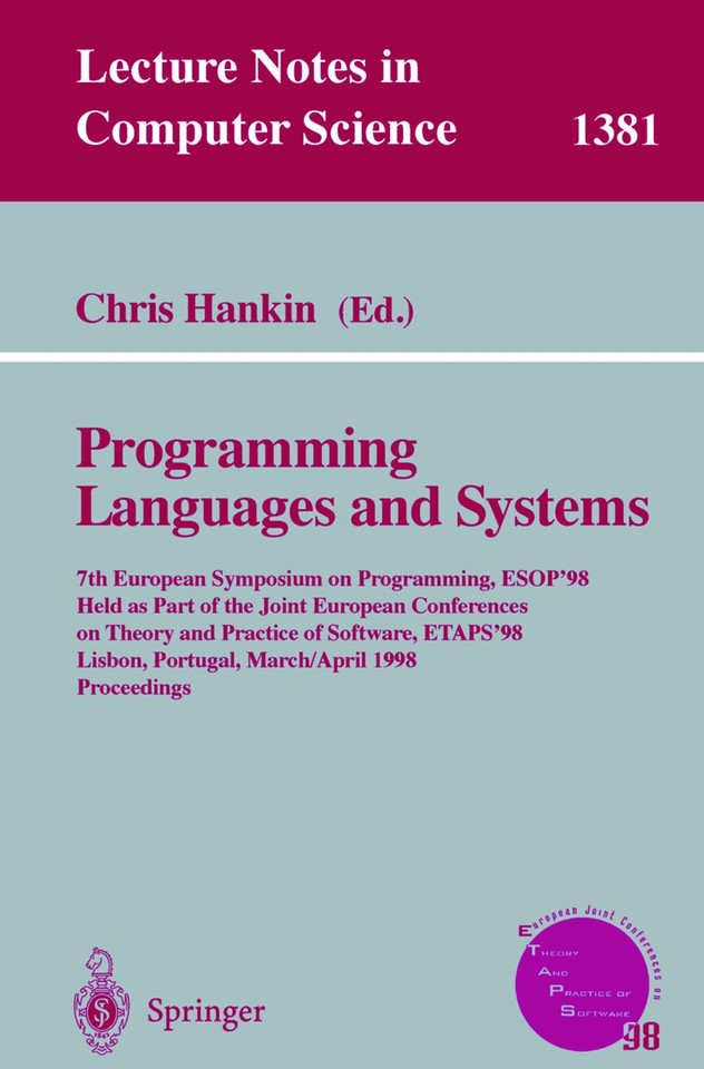 Programming Languages and Systems: 7th European Symposium on Programming, ESOP'98, Held as Part of the Joint European Conferences on Theory and Practice of Software, ETAPS'98, Lisbon, Portugal, March 28 - April 4, 1998, Proceedings book cover by 