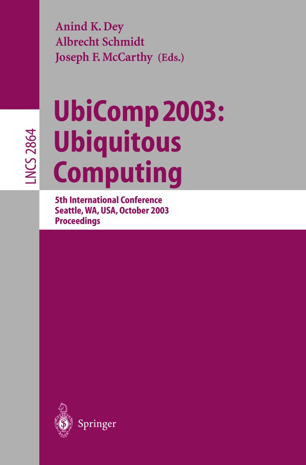 UbiComp 2003: Ubiquitous Computing: 5th International Conference, Seattle, WA, USA, October 12-15, 2003, Proceedings (Lecture Notes in Computer Science #2864) book cover by 