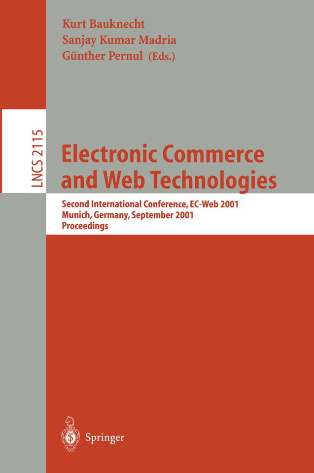 Electronic Commerce and Web Technologies: Second International Conference, EC-Web 2001 Munich, Germany, September 4-6, 2001 Proceedings (Lecture Notes in Computer Science #2115) book cover by 
