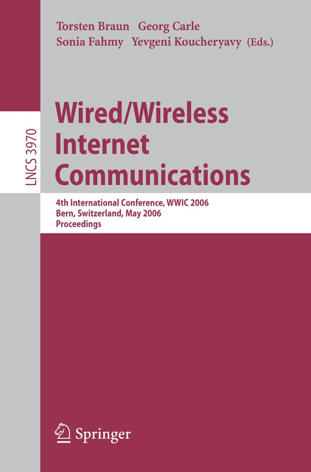 Wired/Wireless Internet Communications: 4th International Conference, WWIC 2006, Bern, Switzerland, May 10-12, 2006, Proceedings (Lecture Notes in Computer Science #3970) book cover by 