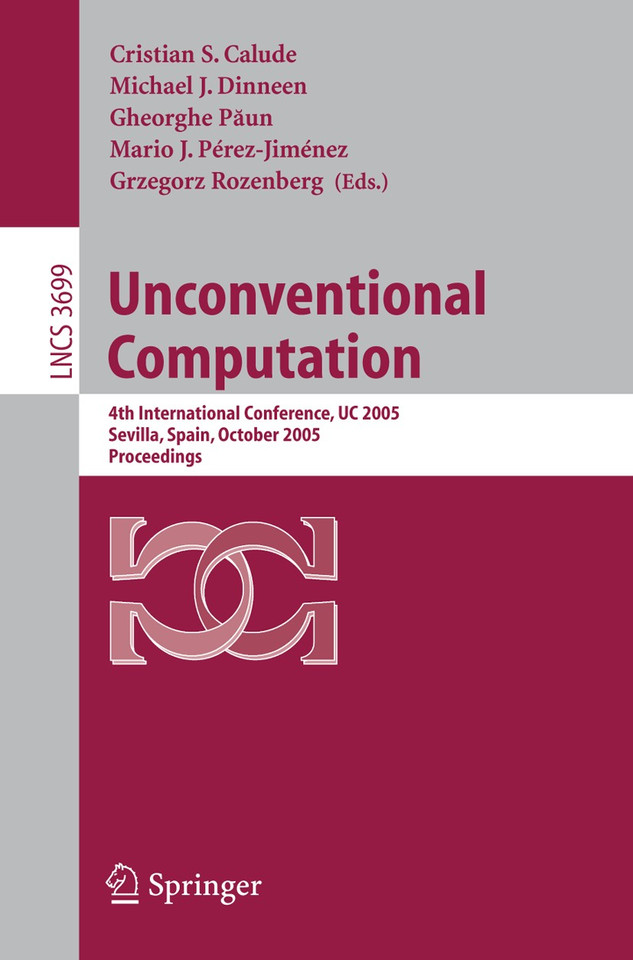 Unconventional Computation: 4th International Conference, UC 2005, Sevilla, Spain, October 3-7, Proceedings (Lecture Notes in Computer Science #3699) book cover by 