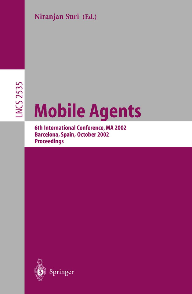 Mobile Agents: 6th International Conference, MA 2002, Barcelona, Spain, October 22-25, 2002, Proceedings (Lecture Notes in Computer Science #2535) book cover by 