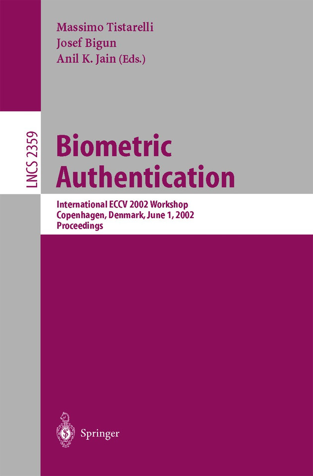 Biometric Authentication: International ECCV 2002 Workshop Copenhagen, Denmark, June 1, 2002 Proceedings (Lecture Notes in Computer Science #2359) book cover by 