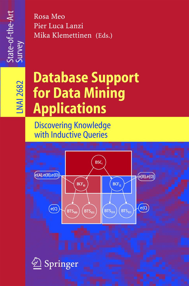 Database Support for Data Mining Applications: Discovering Knowledge with Inductive Queries (Lecture Notes in Computer Science #2682) book cover by 