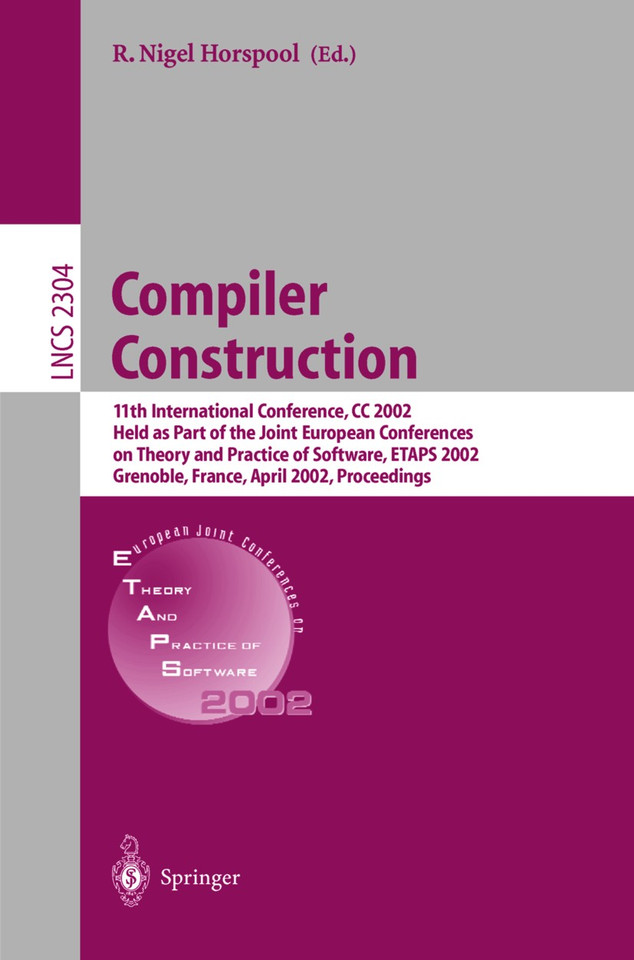 Compiler Construction: 11th International Conference, CC 2002, Held as Part of the Joint European Conferences on Theory and Practice of Software, ETAPS 2002, Grenoble, France, April 8-12, 2002, Proceedings book cover by 