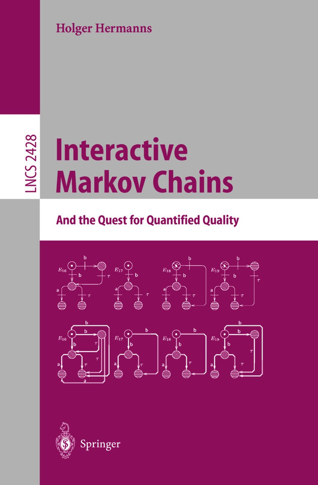 Interactive Markov Chains: The Quest for Quantified Quality (Lecture Notes in Computer Science #2428) book cover by Holger Hermanns