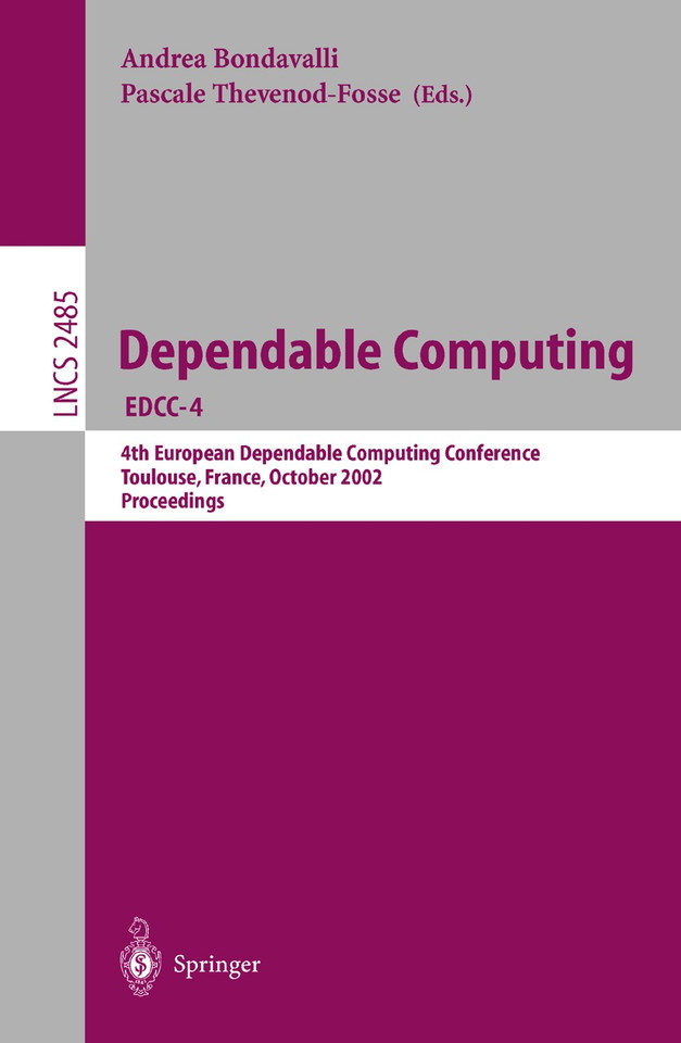 Dependable Computing EDCC-4: 4th European Dependable Computing Conference Toulouse, France, October 23-25, 2002, Proceedings (Lecture Notes in Computer Science #2485) book cover by 