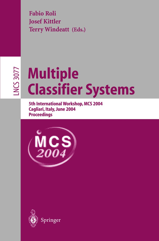 Multiple Classifier Systems: 5th International Workshop, MCS 2004, Cagliari, Italy, June 9-11, 2004, Proceedings (Lecture Notes in Computer Science #3077) book cover by 