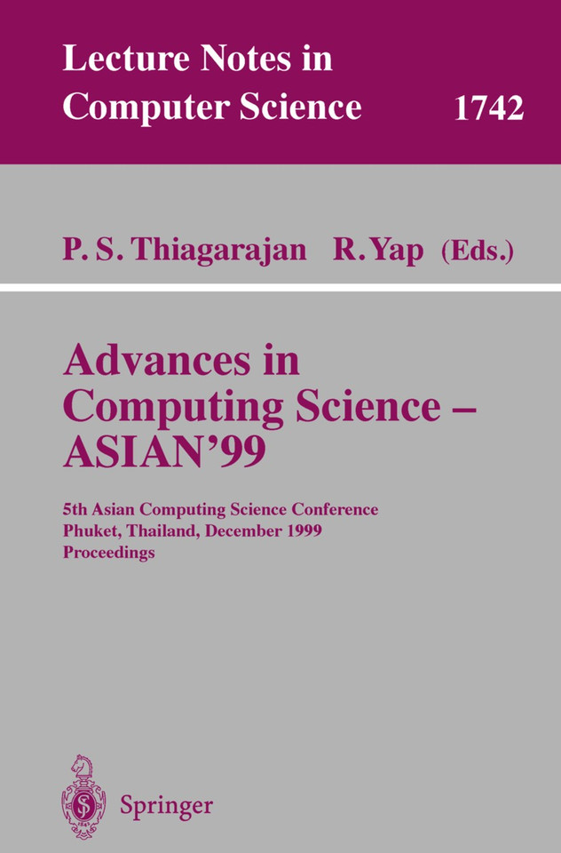 Advances in Computing Science - ASIAN'99: 5th Asian Computing Science Conference, Phuket, Thailand, December 10-12, 1999 Proceedings (Lecture Notes in Computer Science #1742) book cover by 