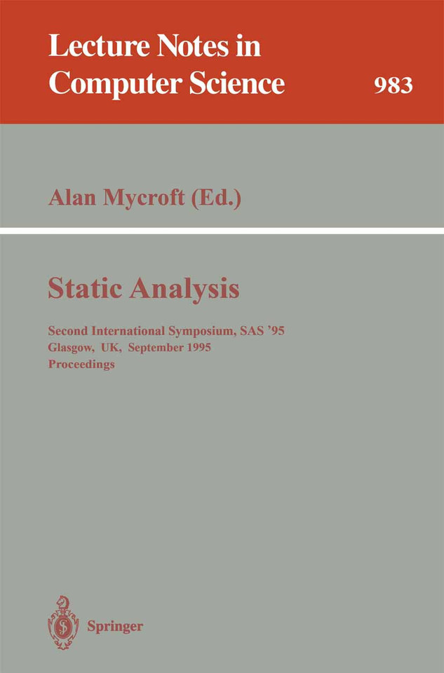 Static Analysis: Second International Symposium, SAS '95, Glasgow, UK, September 25 - 27, 1995. Proceedings (Lecture Notes in Computer Science #983) book cover by 