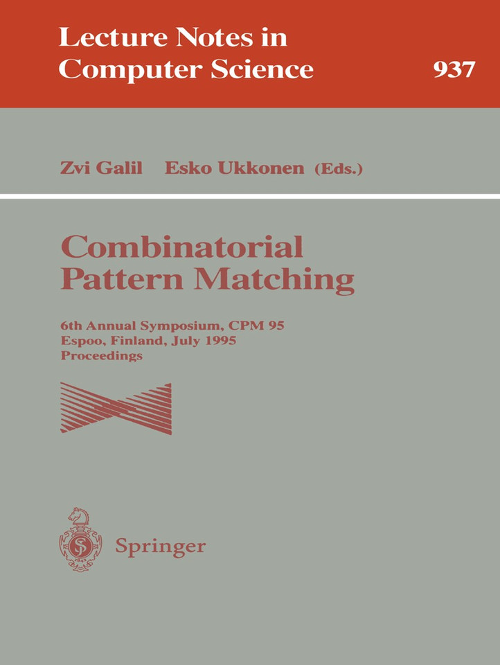 Combinatorial Pattern Matching: 6th Annual Symposium, CPM 95, Espoo, Finland, July 5 - 7, 1995. Proceedings (Lecture Notes in Computer Science #937) book cover by 