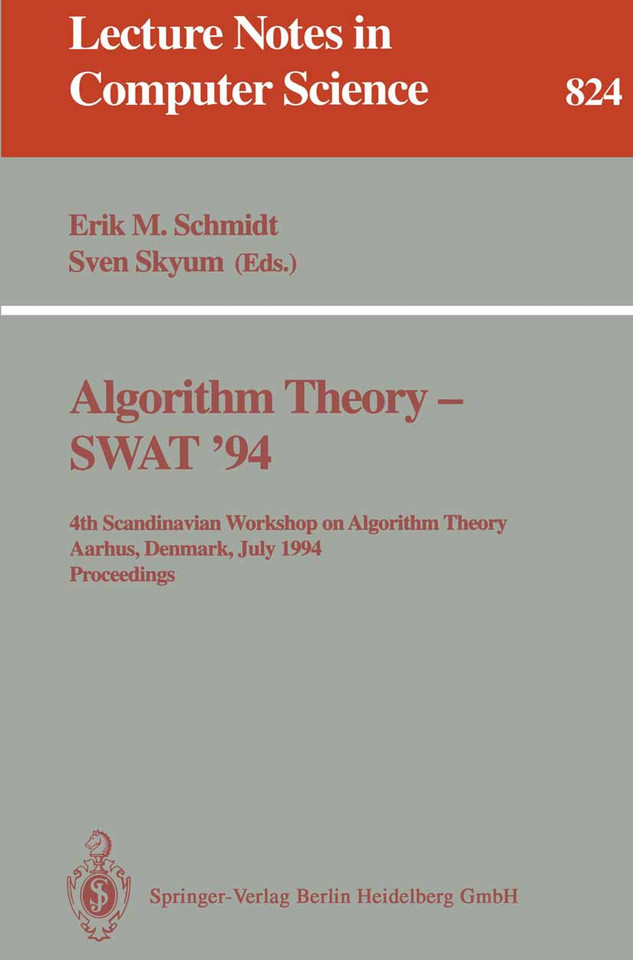 Algorithm Theory - SWAT '94: 4th Scandianvian Workshop on Algorithm Theory, Aarhus, Denmark, July 6-8, 1994. Proceedings (Lecture Notes in Computer Science #824) book cover by 