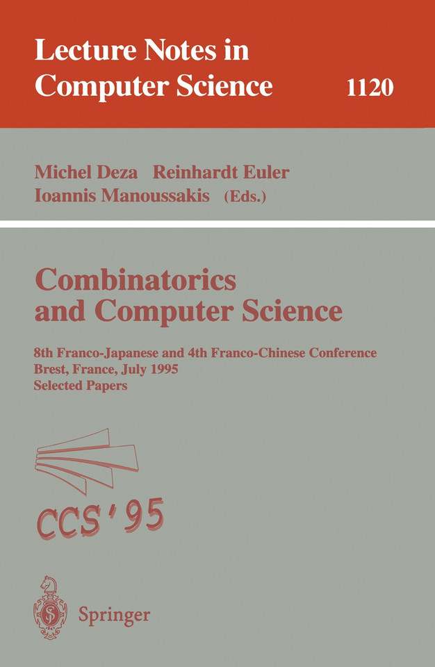 Combinatorics and Computer Science: 8th Franco-Japanese and 4th Franco-Chinese Conference, Brest, France, July 3 - 5, 1995 Selected Papers (Lecture Notes in Computer Science #1120) book cover by 