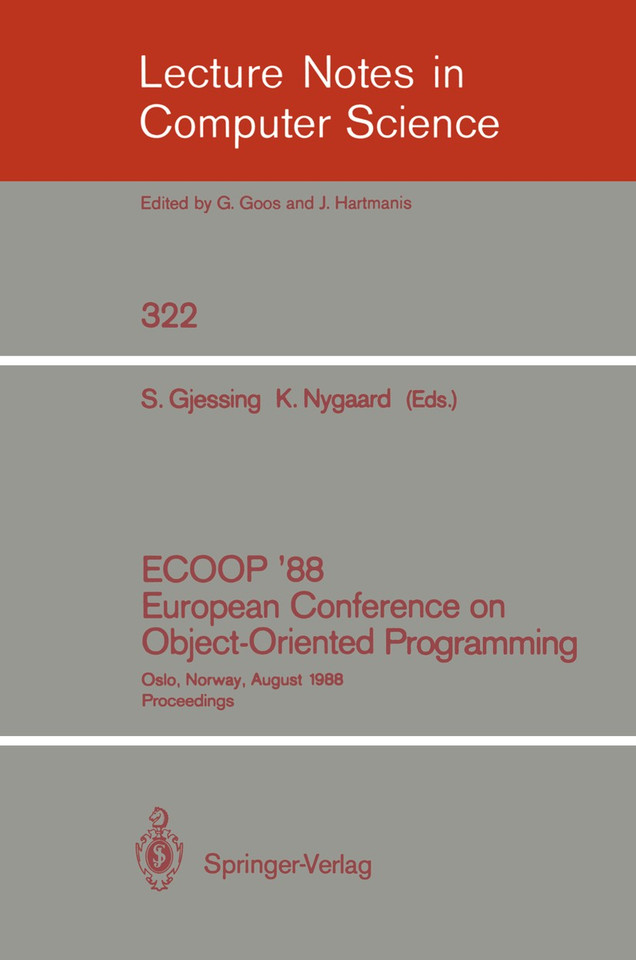ECOOP '88 European Conference on Object-Oriented Programming: Oslo, Norway, August 15-17, 1988. Proceedings (Lecture Notes in Computer Science #322) book cover by 