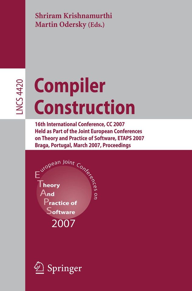 Compiler Construction: 16th International Conference, CC 2007, Held as Part of the Joint European Conferences on Theory and Practice of Software, ETAPS 2007, Braga, Portugal, March 26-30, 2007, Proceedings book cover by 