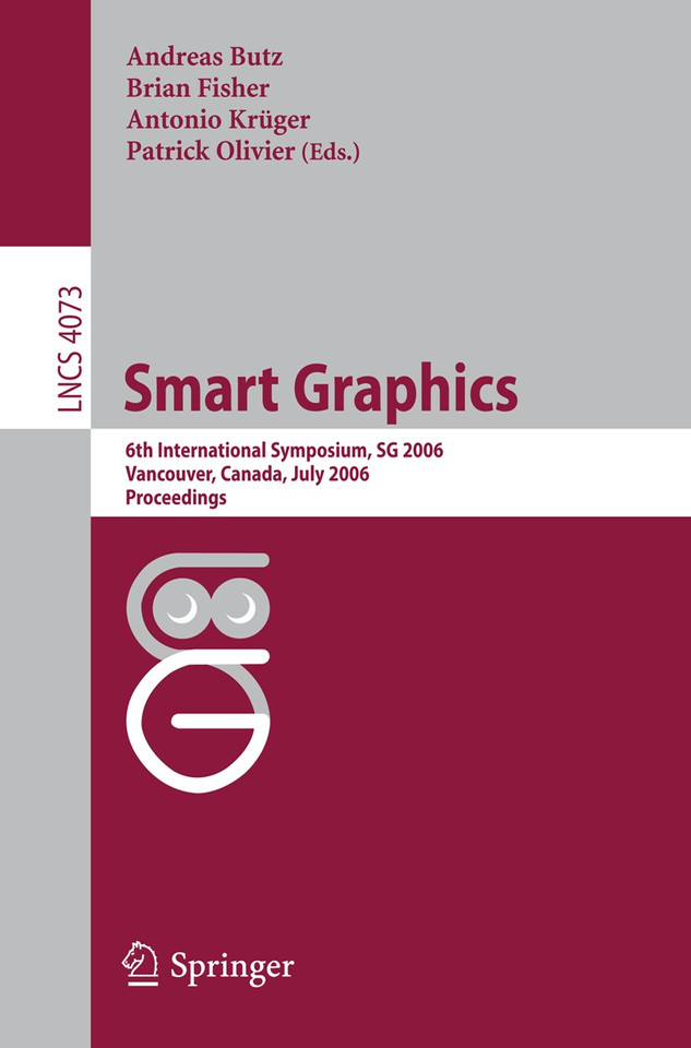 Smart Graphics: 6th International Symposium, SG 2006, Vancover, Canada, July 23-25, 2006, Proceedings (Lecture Notes in Computer Science #4073) book cover by 
