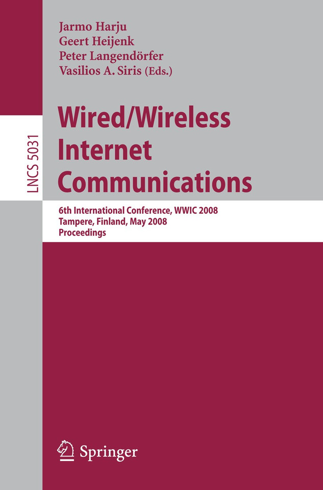 Wired/Wireless Internet Communications: 6th International Conference, WWIC 2008 Tampere, Finland, May 28-30, 2008 Proceedings (Lecture Notes in Computer Science #5031) book cover by 