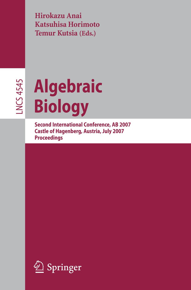 Algebraic Biology: Second International Conference, AB 2007, Castle of Hagenberg, Austria, July 2-4, 2007, Proceedings (Lecture Notes in Computer Science #4545) book cover by 