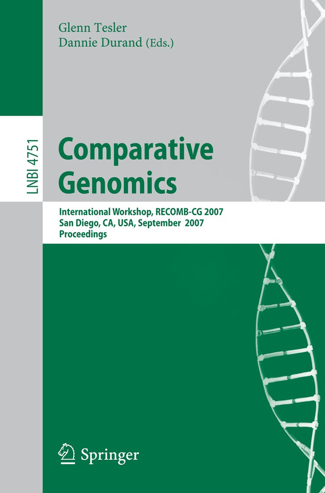 Comparative Genomics: RECOMB 2007, International Workshop, RECOMB-CG 2007, San Diego, CA, USA, September 16-18, 2007, Proceedings (Lecture Notes in Computer Science #4751) book cover by 