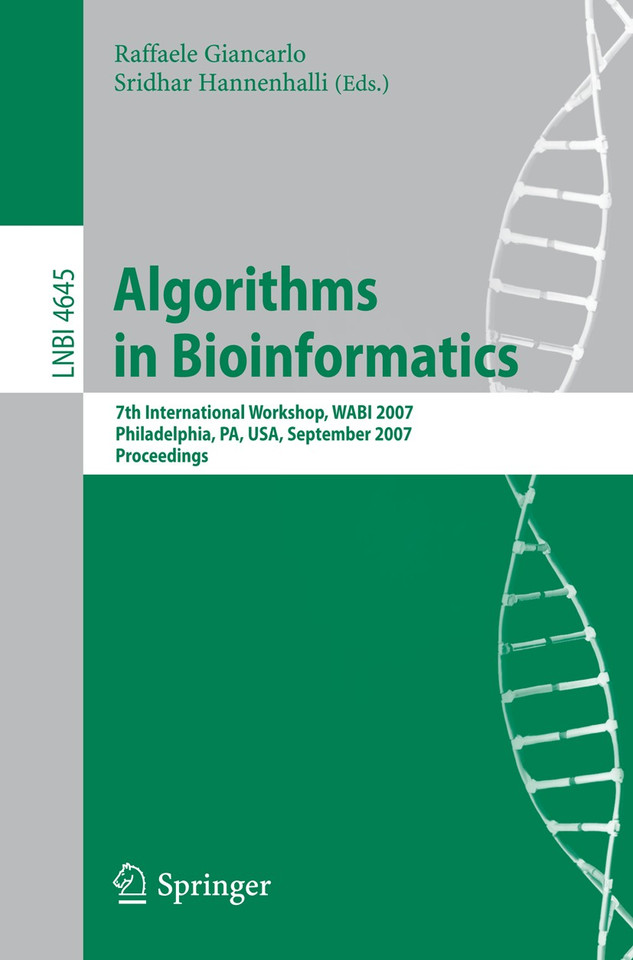 Algorithms in Bioinformatics: 7th International Workshop, WABI 2007, Philadelphia, PA, USA, September 8-9, 2007, Proceedings (Lecture Notes in Computer Science #4645) book cover by 