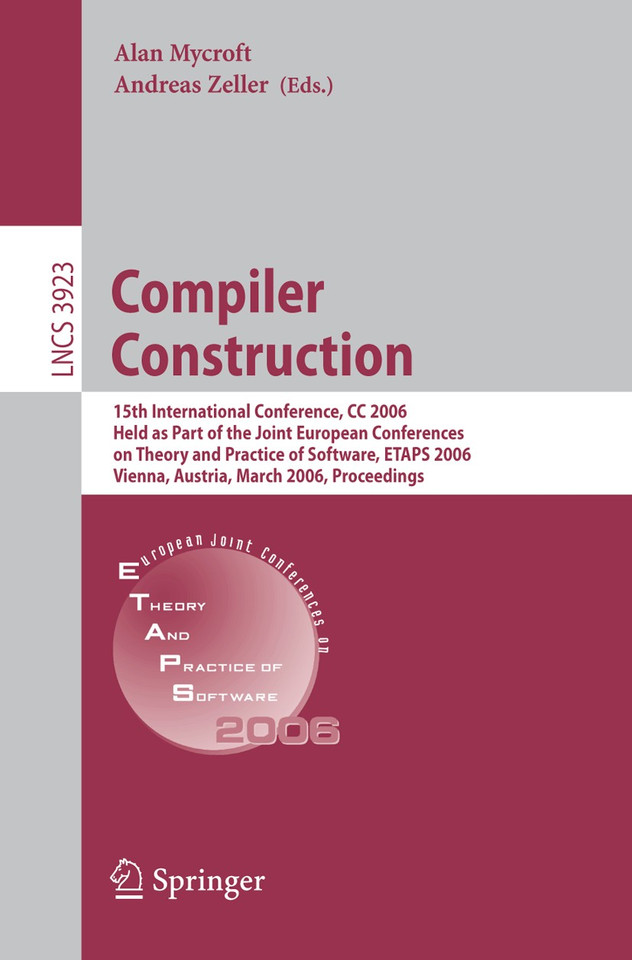 Compiler Construction: 15th International Conference, CC 2006, Held as Part of the Joint European Conferences on Theory and Practice of Software, ETAPS 2006, Vienna, Austria, March 30-31, 2006, Proceedings book cover by 
