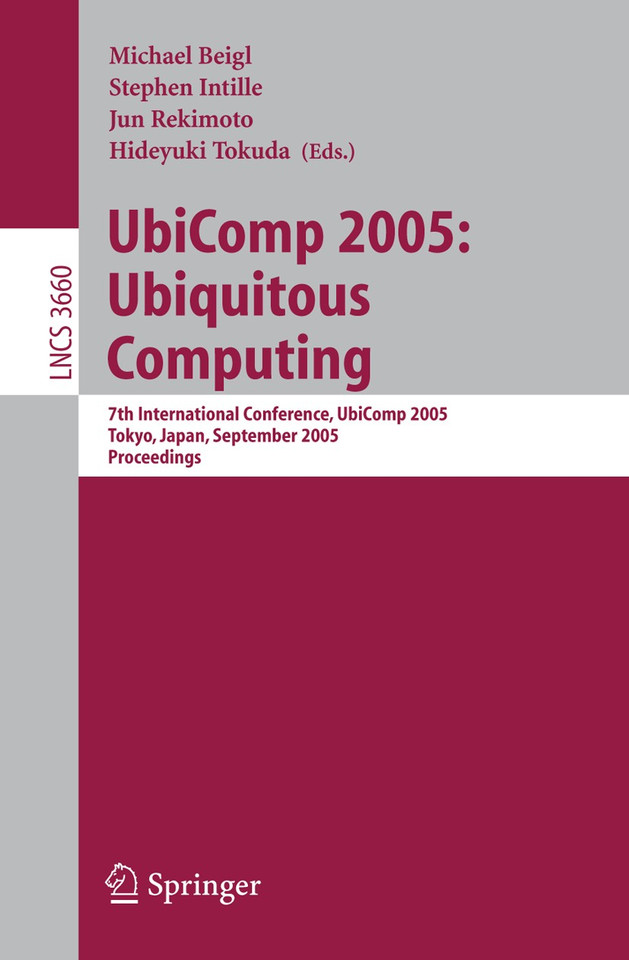 UbiComp 2005: Ubiquitous Computing: 7th International Conference, UbiComp 2005, Tokyo, Japan, September 11-14, 2005, Proceedings (Lecture Notes in Computer Science #3660) book cover by 