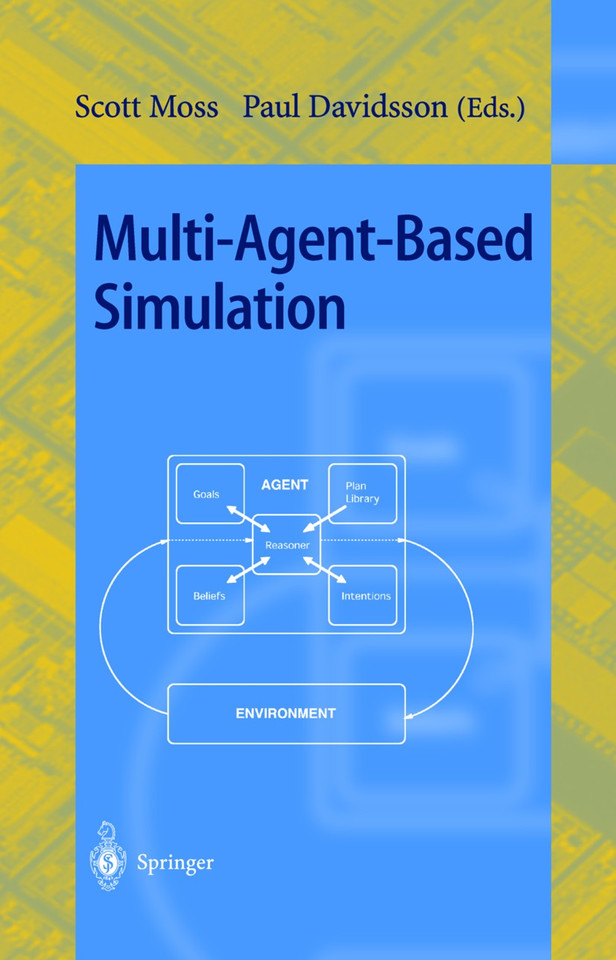 Multi-Agent-Based Simulation: Second International Workshop, MABS 2000, Boston, MA, USA, July 2000; Revised and Additional Papers (Lecture Notes in Computer Science #1979) book cover by 
