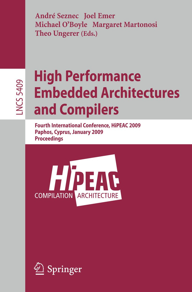High Performance Embedded Architectures and Compilers: Fourth International Conference, HiPEAC 2009 (Lecture Notes in Computer Science #5409) book cover by 