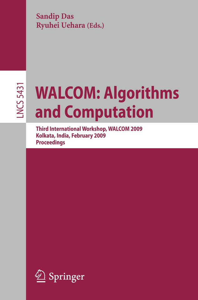 WALCOM: Algorithms and Computation: Third International Workshop, WALCOM 2009, Kolkata, India, February 18-20, 2009, Proceedings (Lecture Notes in Computer Science #5431) book cover by 