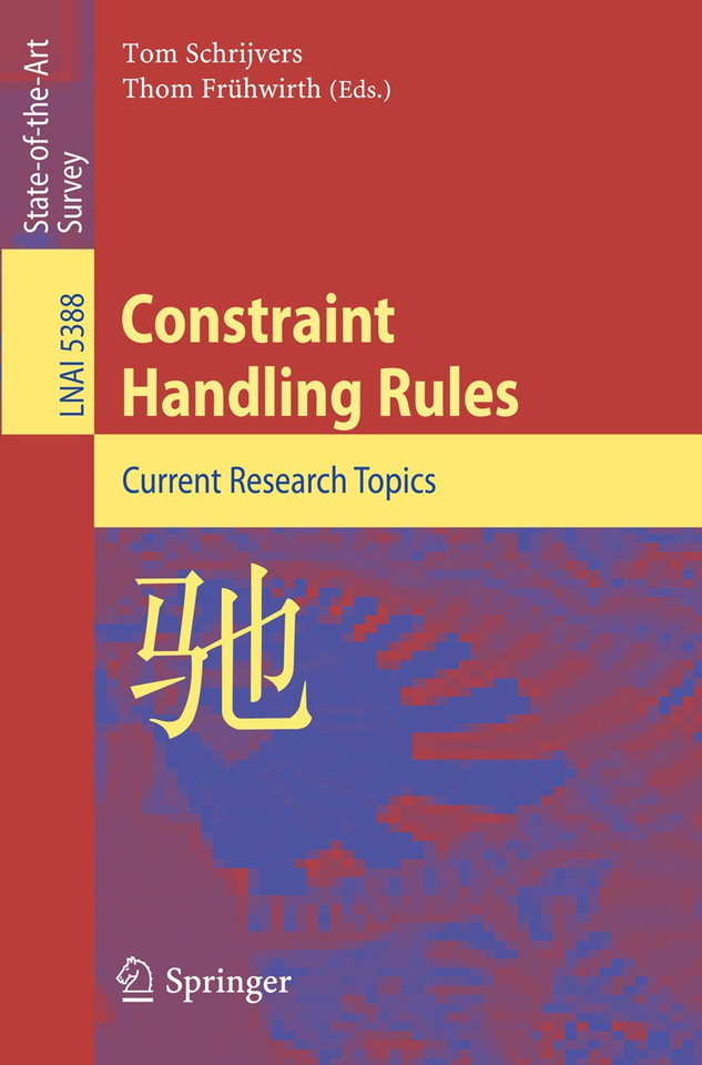 Constraint Handling Rules: Current Research Topics (Lecture Notes in Computer Science #5388) book cover by 