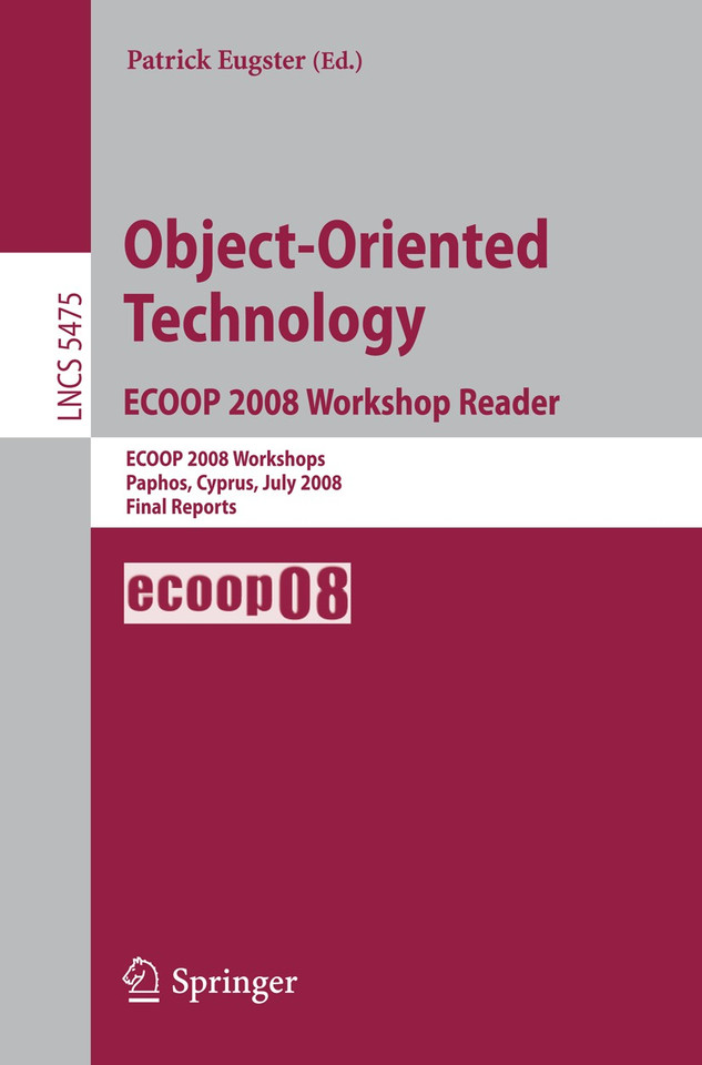Object-Oriented Technology. ECOOP 2008 Workshop Reader: ECOOP 2008 Workshops Paphos, Cyprus, July 7-11, 2008 Final Reports (Lecture Notes in Computer Science #5475) book cover by 