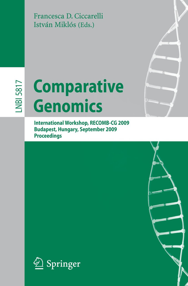 Comparative Genomics: International Workshop, RECOMB-CG 2009, Budapest, Hungary, September 27-29, 2009, Proceedings (Lecture Notes in Computer Science #5817) book cover by 