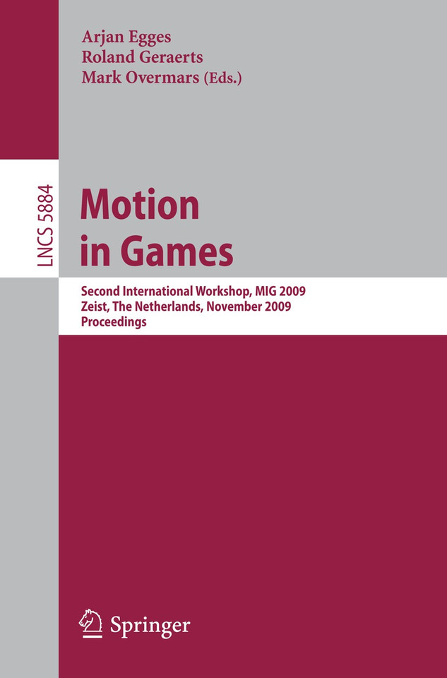 Motion in Games: Second International Workshop, MIG 2009, Zeist, The Netherlands, November 21-24, 2009 (Lecture Notes in Computer Science #5884) book cover by 