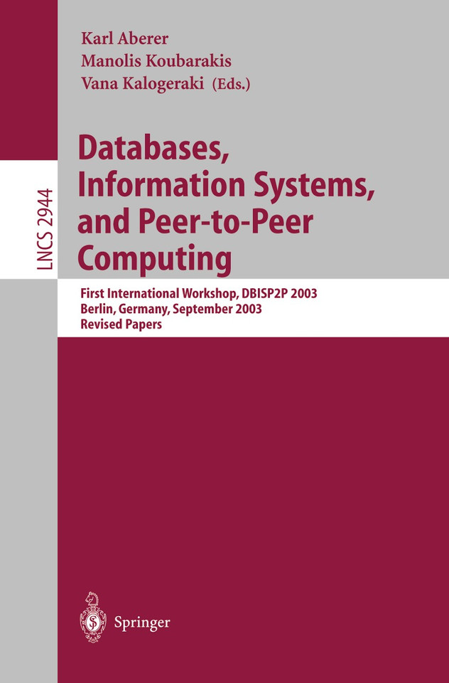 Databases, Information Systems, and Peer-to-Peer Computing: First International Workshop, DBISP2P, Berlin Germany, September 7-8, 2003, Revised Papers (Lecture Notes in Computer Science #2944) book cover by 
