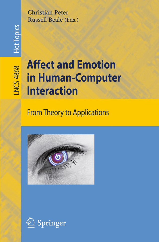 Affect and Emotion in Human-Computer Interaction: From Theory to Applications (Lecture Notes in Computer Science #4868) book cover by 