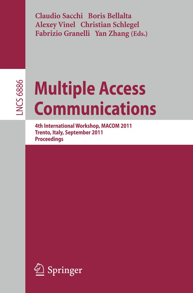 Multiple Access Communications: 4th International Workshop, MACOM 2011, Trento, Italy, September 12-13, 2011. Proceedings (Lecture Notes in Computer Science #6886) book cover by 