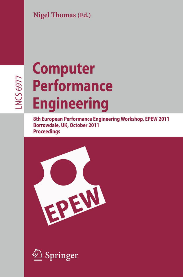 Computer Performance Engineering: 8th European Performance Engineering Workshop, EPEW 2011, Borrowdale, The English Lake District, October 12-13,2011, Proceedings (Lecture Notes in Computer Science #6977) book cover by 
