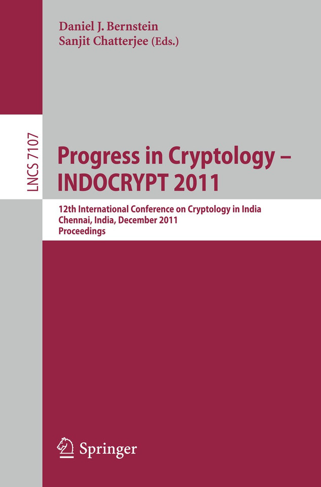 Progress in Cryptology - INDOCRYPT 2011: 12th International Conference on Cryptology in India, Chennai, India, December 11-14, 2011, Proceedings (Lecture Notes in Computer Science #7107) book cover by 