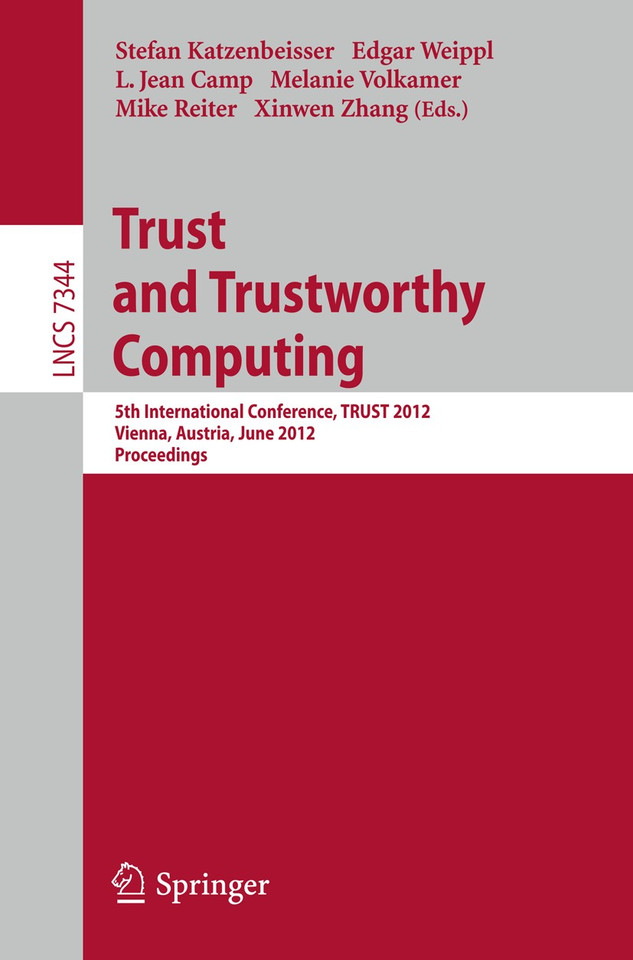 Trust and Trustworthy Computing: 5th International Conference, TRUST 2012, Vienna, Austria, June 13-15, 2012, Proceedings (Lecture Notes in Computer Science #7344) book cover by 