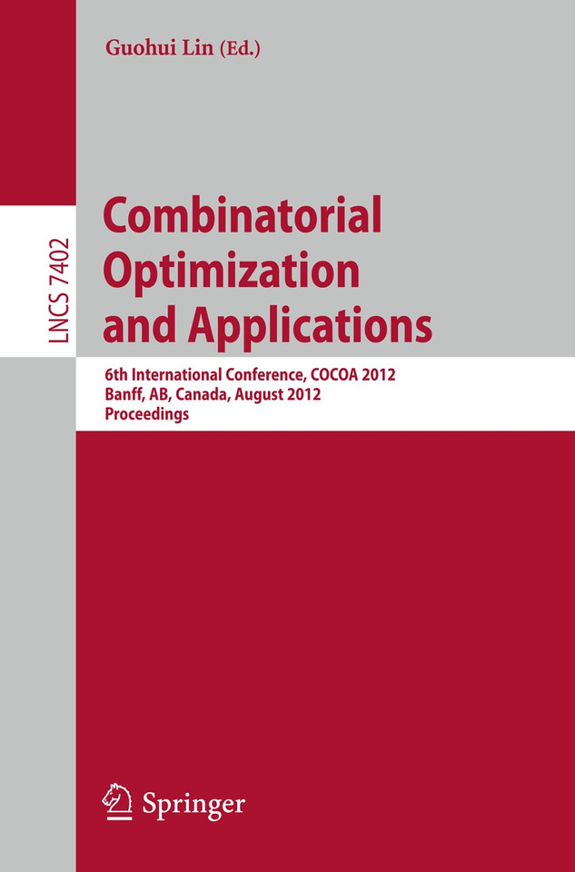 Combinatorial Optimization and Applications: 6th International Conference, COCOA 2012, Banff, AB, Canada, August 5-9, 2012, Proceedings (Lecture Notes in Computer Science #7402) book cover by 