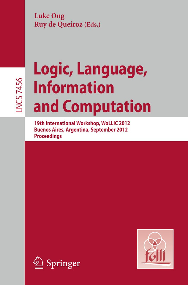 Logic, Language, Information, and Computation (Lecture Notes in Computer Science #7456) book cover by 